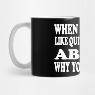 When You Feel Like Quitting Think About Why You Started - Motivational Words Mug